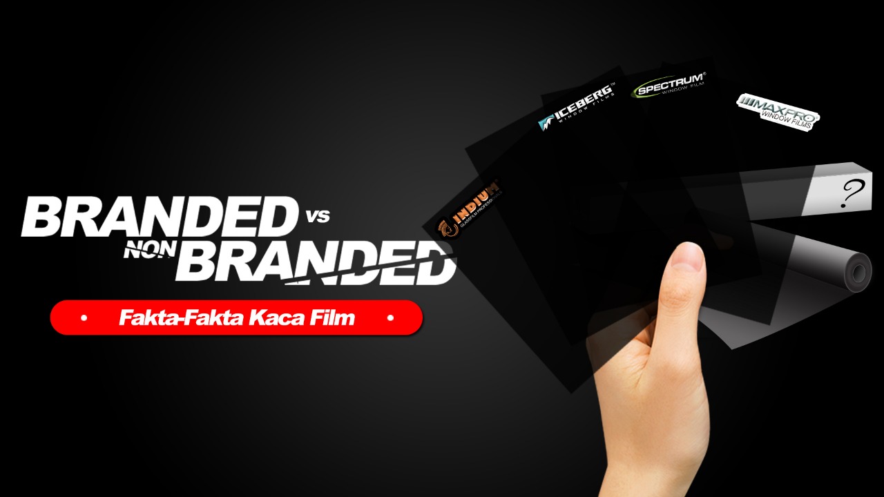Perbedaan Kaca Film Branded dan Non Branded